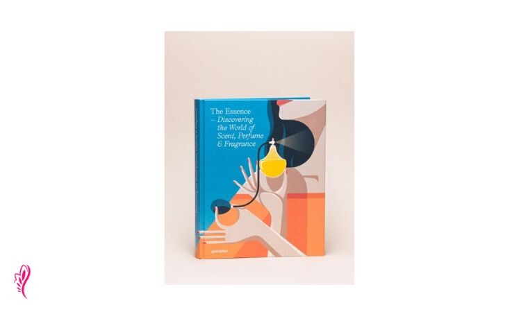 کتاب The Essence - Discovering the world of Scent, Perfume & Fragrance